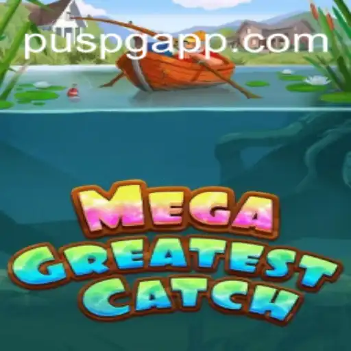 MegaGreatestCatch: Dive Into the Exciting World of PUSPG.COM's Latest Adventure